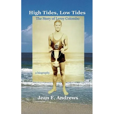 High Tides, Low Tides the Story of Leroy Colombo