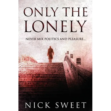 Only The Lonely: Politicians, Lies and Videotapes