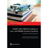 Health Labor Market Analyses in Low- And Middle-Income Countries: An Evidence-Based Approach