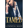 Tamed: A Bad Boy Billionaire Romance