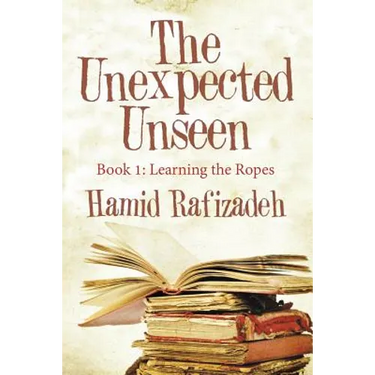 The Unexpected Unseen: Book 1: Learning the Ropes