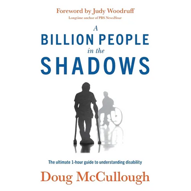 A Billion People in the Shadows: The Ultimate 1-hour Guide to Understanding Disability