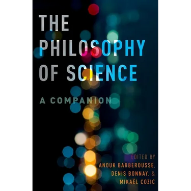 The Philosophy of Science: A Companion