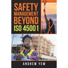 Safety Management Beyond Iso 45001