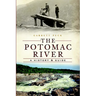 The Potomac River: A History & Guide
