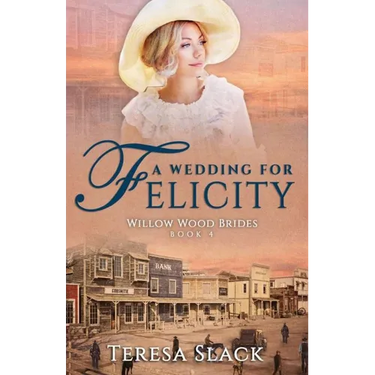A Wedding for Felicity: Sweet and Clean Historical Romance