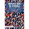Implicit Bias in Schools: A Practitioner's Guide