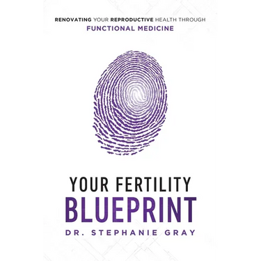 Your Fertility Blueprint: Renovating Your Reproductive Health Through Functional Medicine