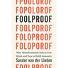 Foolproof: Why Misinformation Infects Our Minds and How to Build Immunity