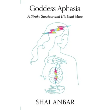 Goddess Aphasia: A Stroke Survivor and His Dual Muse