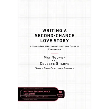 Writing a Second-Chance Love Story: A Story Grid Masterwork Analysis Guide to Persuasion