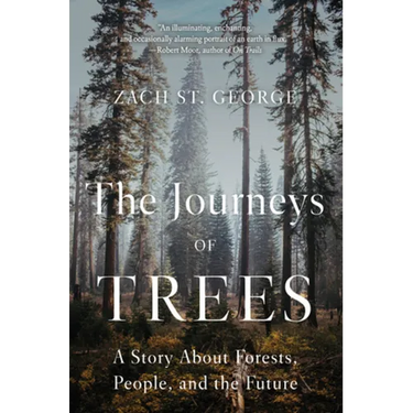 The Journeys of Trees: A Story about Forests, People, and the Future