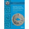 Making Flour the German Way in Roman Britain: Distribution, use and deposition of imported lava quernstones and millstones