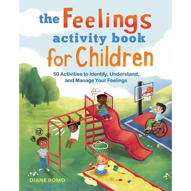 The Feelings Activity Book for Children: 50 Activities to Identify, Understand, and Manage Your Feelings