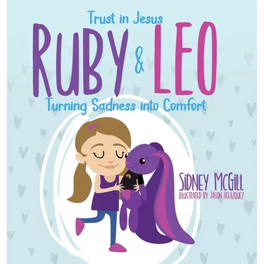 Trust in Jesus - Ruby and Leo - Turning Sadness into Comfort