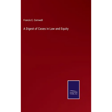 A Digest of Cases in Law and Equity