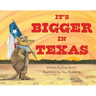 It's Bigger in Texas