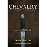 Chivalry: The Everyday Life of the Medieval Knight
