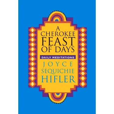 Cherokee Feast of Days: Daily Meditations