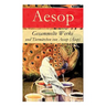 Gesammelte Werke und Tiermärchen von Aesop (Äsop)