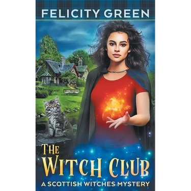 The Witch Club: A Scottish Witches Mystery