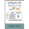 LifeSpeak 101: Speak Life and Win!