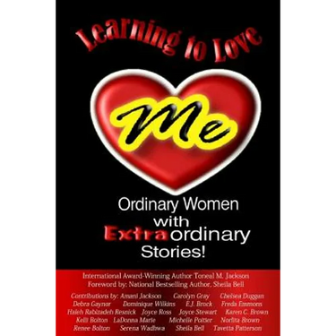 Learning to Love Me: Ordinary Women with Extraordinary Stories