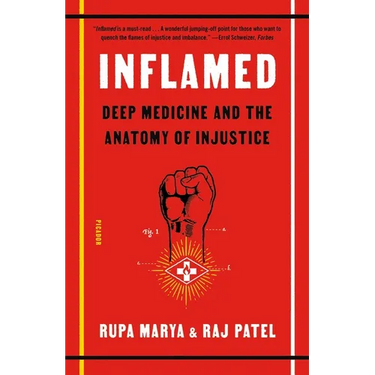 Inflamed: Deep Medicine and the Anatomy of Injustice