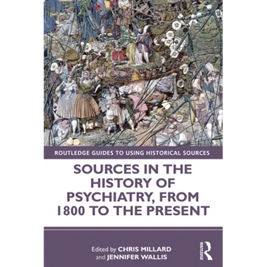 Sources in the History of Psychiatry, from 1800 to the Present