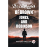 The Struggles Of Brown, Jones, And Robinson