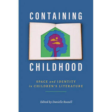 Containing Childhood: Space and Identity in Children's Literature