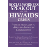 Social Workers Speak Out on the HIV/AIDS Crisis: Voices from and to African-American Communities