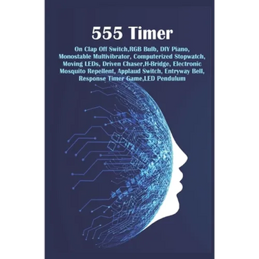 555 Timer - Modern Technology: RGB Bulb, DIY Piano, Multivibrator, Computerized Stopwatch, Moving LEDs, Driven Chaser, H-Bridge, Mosquito Repellent,