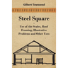 Steel Square - Use Of The Scales, Roof Framing, Illustrative Problems And Other Uses