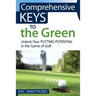 Comprehensive Keys to the Green: Unlock Your Putting Potential in the Game of Golf