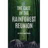 The Case of the Rainforest Reunion