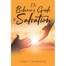 The Believer's Guide to Salvation