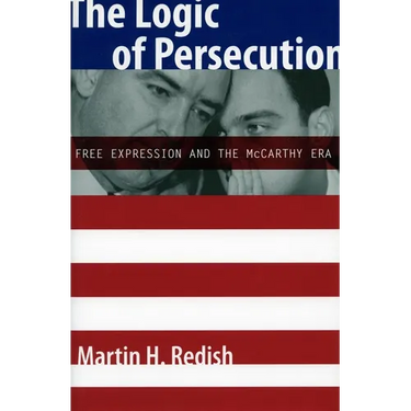 The Logic of Persecution: Free Expression and the McCarthy Era