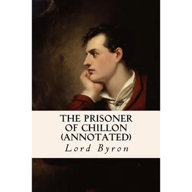 The Prisoner of Chillon (annotated)