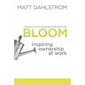 Bloom: Inspiring Ownership at Work