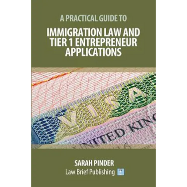 A Practical Guide to Immigration Law and Tier 1 Entrepreneur Applications