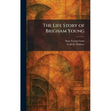 The Life Story of Brigham Young