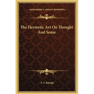 The Hermetic Art On Thought And Sense
