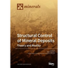 Structural Control of Mineral Deposits: Theory and Reality