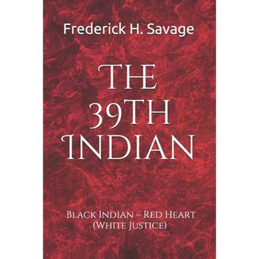The 39th Indian: Black Indian - Red Heart (White Justice)