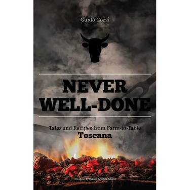 Never Well-Done: Tales and Recipes from Farm to Table