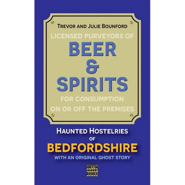 Beer and Spirits: Haunted Hostelries of Bedfordshire