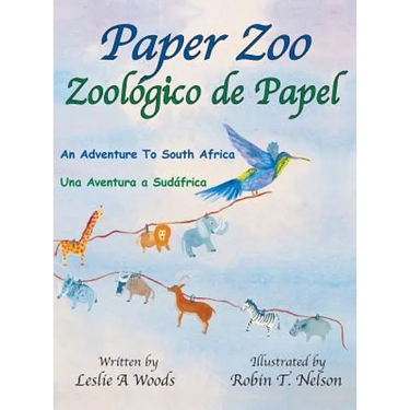 Paper Zoo / Zoológico de Papel: An Adventure to South Africa / Una Aventura a Sudáfrica