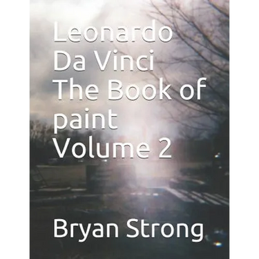 Leonardo Da Vinci the Book of Paint Volume 2