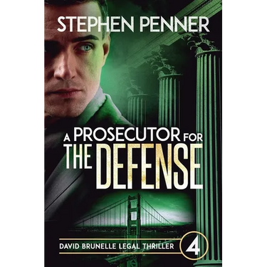 A Prosecutor for the Defense: David Brunelle Legal Thriller #4